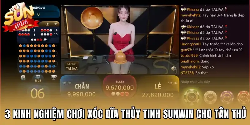 3 Kinh nghiệm chơi Xóc Đĩa Thủy Tinh Sunwin cho tân thủ