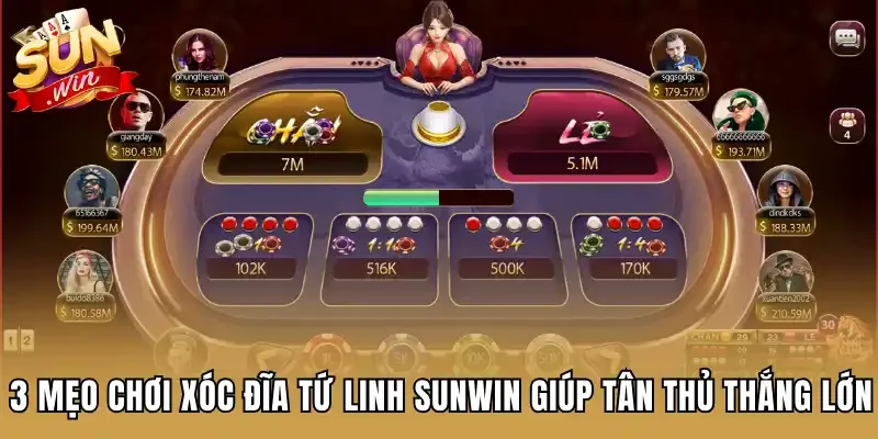 3 Mẹo chơi Xóc Đĩa Tứ Linh Sunwin giúp tân thủ thắng lớn
