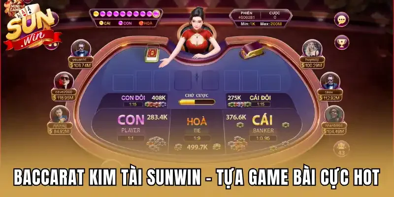 Baccarat Kim Tài Sunwin - Tựa game bài cực hot