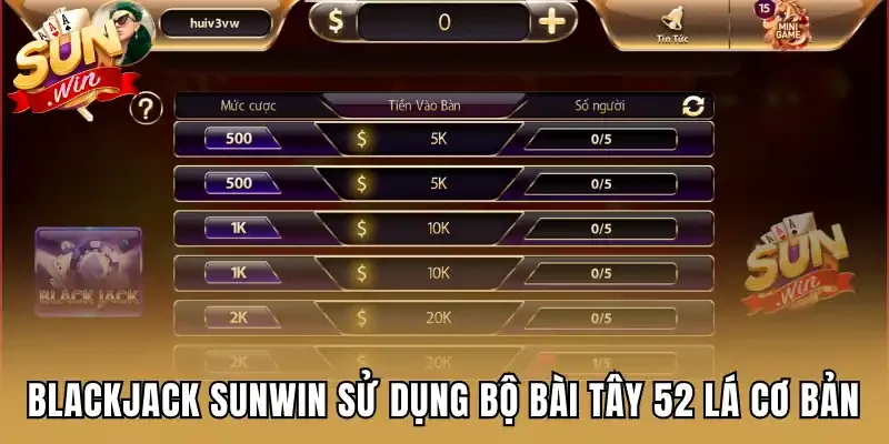 Blackjack Sunwin sử dụng bộ bài Tây 52 lá cơ bản