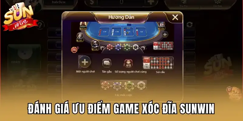 Đánh giá ưu điểm game xóc đĩa Sunwin