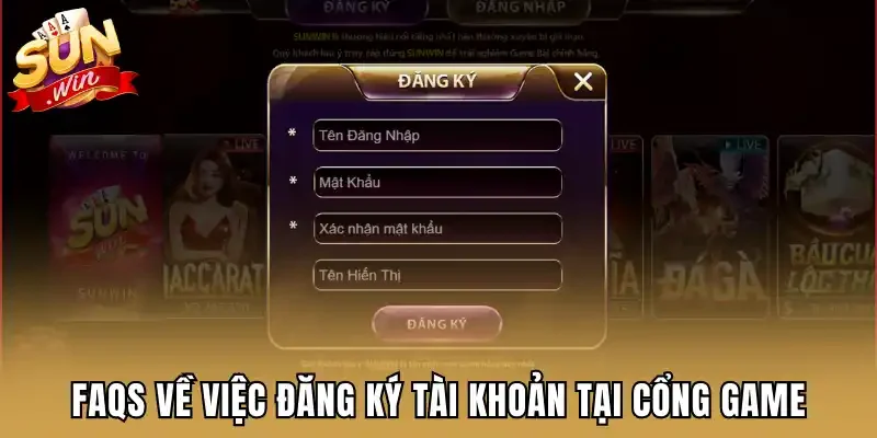 FAQs về việc đăng ký tài khoản tại cổng game