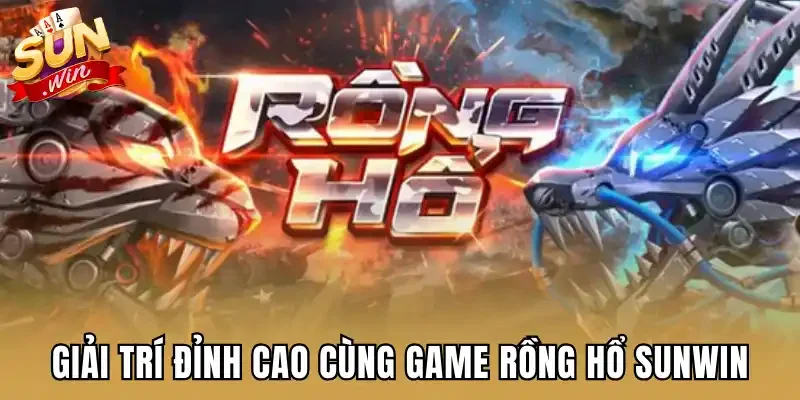 Giải trí đỉnh cao cùng game rồng hổ Sunwin