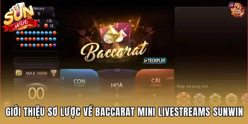 Giới thiệu sơ lược về Baccarat Mini Livestreams Sunwin