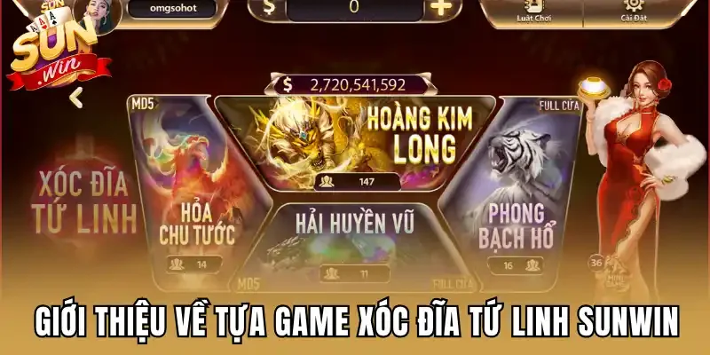 Giới thiệu về tựa game Xóc Đĩa Tứ Linh Sunwin