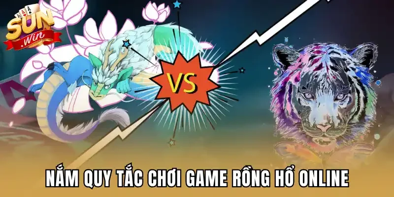 Nắm quy tắc chơi game rồng hổ online