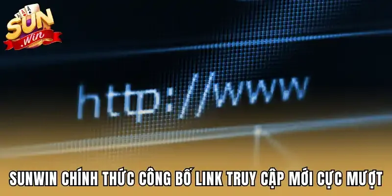Sunwin chính thức công bố link truy cập mới cực mượt