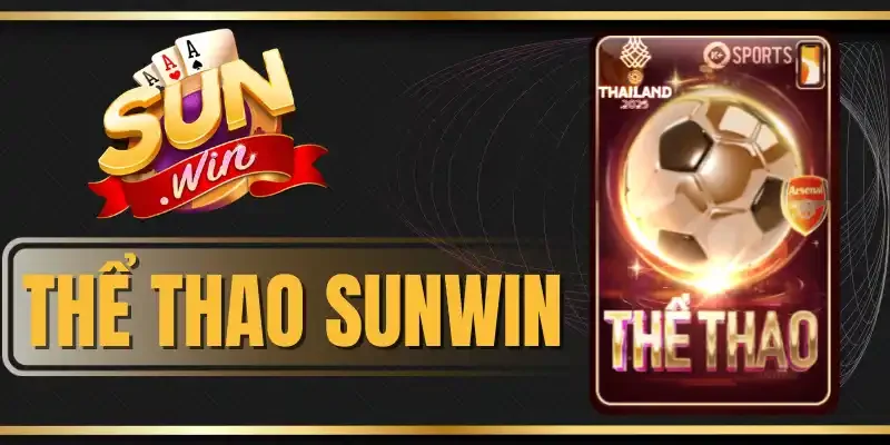 Thể Thao Sunwin - Cá Cược Trên 100 Kèo Hot Ăn Thưởng Tiền Tỷ