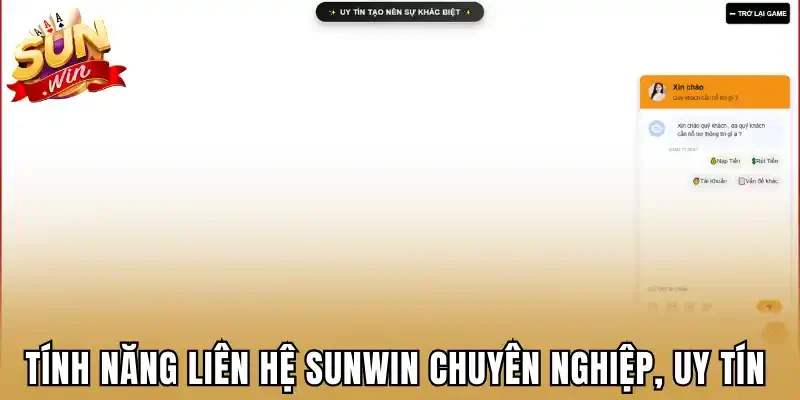 Tính năng liên hệ Sunwin chuyên nghiệp, uy tín