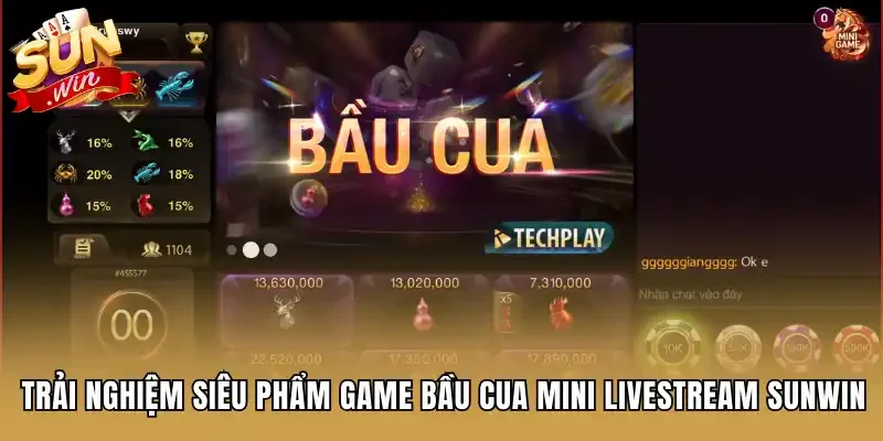 Trải nghiệm siêu phẩm game bầu cua mini livestream Sunwin