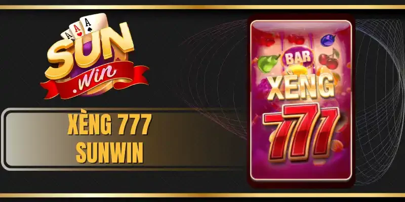 Xèng 777 Sunwin - Hướng Dẫn Cách Chơi Dành Cho Tân Thủ